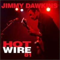 Jimmy Dawkins - Hot Wire 81 lyrics