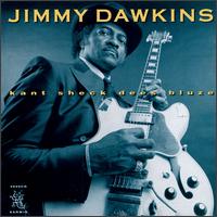Jimmy Dawkins - Kant Sheck Dees Bluze lyrics