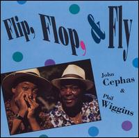 Cephas & Wiggins - Flip, Flop, & Fly lyrics