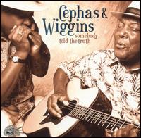 Cephas & Wiggins - Somebody Told the Truth lyrics