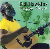 Ted Hawkins - Happy Hour lyrics
