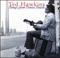 Ted Hawkins - Songs From Venice Beach lyrics