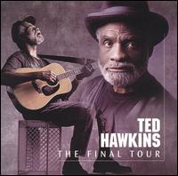 Ted Hawkins - The Final Tour [live] lyrics