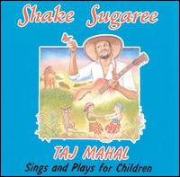 Taj Mahal - Shake Sugaree lyrics