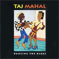 Taj Mahal - Dancing the Blues lyrics