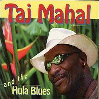 Taj Mahal - Taj Mahal and the Hula Blues lyrics