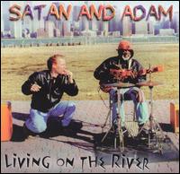 Satan & Adam - Living on the River lyrics