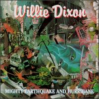 Willie Dixon - Mighty Earthquake & Hurricane lyrics