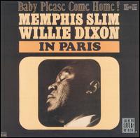 Willie Dixon - In Paris: Baby Please Come Home! [live] lyrics