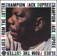 Champion Jack Dupree - Blues from the Gutter lyrics