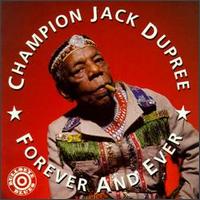 Champion Jack Dupree - Forever & Ever lyrics