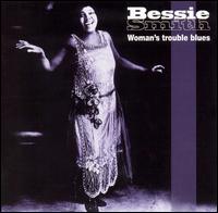 Bessie Smith - Woman's Trouble Blues lyrics
