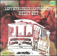 Buddy Guy - I Left My Blues in San Francisco lyrics