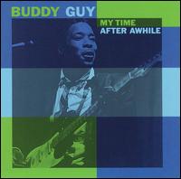 Buddy Guy - My Time After Awhile lyrics