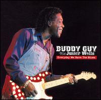 Buddy Guy - Everyday We Have the Blues lyrics