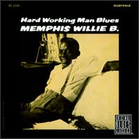 Memphis Willie B. - Hardworking Man Blues lyrics