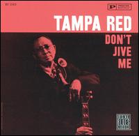 Tampa Red - Don't Jive with Me lyrics