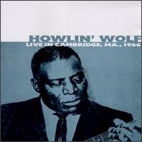 Howlin' Wolf - Live in Cambridge, 1966 lyrics