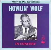 Howlin' Wolf - In Concert [live] lyrics