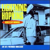 Lightnin' Hopkins - Blues Is My Business lyrics