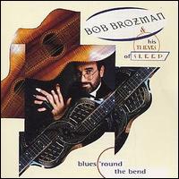 Bob Brozman - Blues 'Round the Bend lyrics