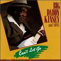 Big Daddy Kinsey - Can't Let Go lyrics