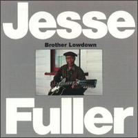 Jesse Fuller - Brother Lowdown lyrics
