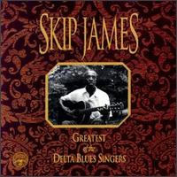 Skip James - Greatest of the Delta Blues Singers lyrics