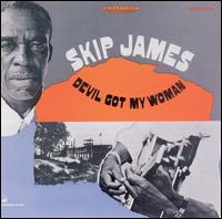 Skip James - Devil Got My Woman lyrics