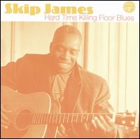 Skip James - Hard Time Killing Floor Blues lyrics
