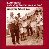 Othar Turner - Everybody Hollerin' Goat lyrics