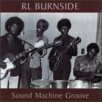R.L. Burnside - Sound Machine Groove lyrics