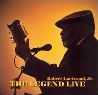Robert Lockwood, Jr. - Legend Live lyrics