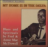 Mississippi Fred McDowell - My Home Is in the Delta lyrics