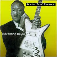 James "Son" Thomas - Beefsteak Blues lyrics