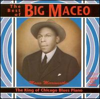 Big Maceo Merriweather - The Best of Big Maceo: The King of Chicago Blues Piano lyrics