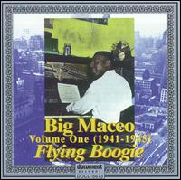Big Maceo Merriweather - Flying Boogie, Vol. 1: 1941-1945 lyrics