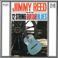 Jimmy Reed - 12 String Guitar Blues lyrics