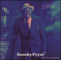 Snooky Pryor - Mind Your Own Business lyrics