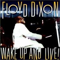 Floyd Dixon - Wake Up and Live! lyrics