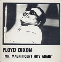 Floyd Dixon - Mr. Magnificent Hits Again lyrics