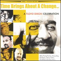 Floyd Dixon - Time Brings About a Change... A Floyd Dixon Celebration lyrics