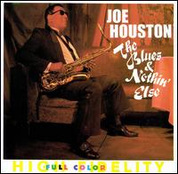 Joe Houston - The Blues & Nothin' Else lyrics