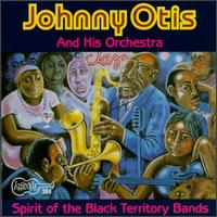 Johnny Otis - Spirit of the Black Territory Bands lyrics