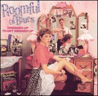 Roomful of Blues - Dressed Up to Get Messed Up lyrics
