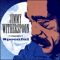 Jimmy Witherspoon - Spoonful lyrics