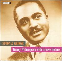 Jimmy Witherspoon - 'Spoon & Groove lyrics