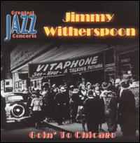 Jimmy Witherspoon - Goin' to Chicago [TIM] lyrics