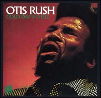 Otis Rush - Cold Day in Hell lyrics