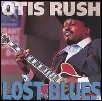 Otis Rush - Lost in the Blues lyrics